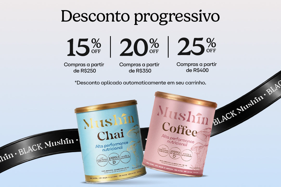 Black Mushîn — Desconto progressivo até 25% OFF